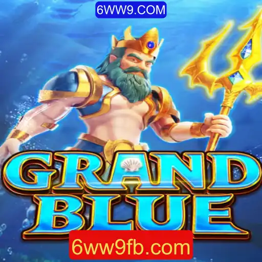Descubra o Mundo de GRANDBLUE: Regras e Introdução ao Jogo Inovador Associado a 6WW9.COM
